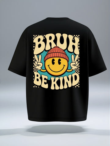 Bro Be Kind Oversized T-Shirt